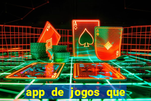 app de jogos que dao dinheiro de verdade